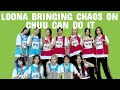 loona bringing chaos on chuu can do it