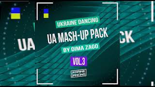 UA Mash Up Pack Vol 3 by Dima Zago [Ukraine Dancing]