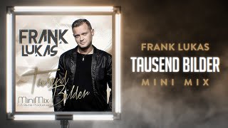 FRANK LUKAS - &quot;TAUSEND BILDER DJS MEGA REMIX&quot;