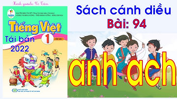 Tiếng việt 1| Tập 2| Bài 94| anh ach| Cánh diều