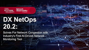 DX NetOps 20 2 Solves For Network Congestion with Industry