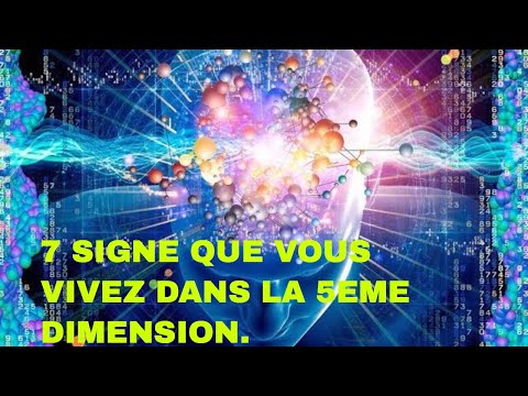 7 signes que vous vivez dans la 5eme dimension