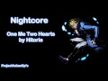 【Nightcore】 One Me Two Hearts-Hitorie【Divine Gate op full 】
