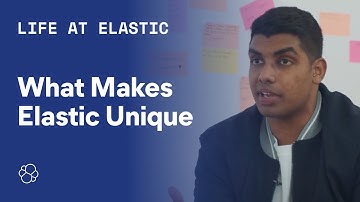 Some of the things that make Elastic Unique
