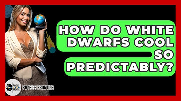How Do White Dwarfs Cool So Predictably? - Physics Frontier