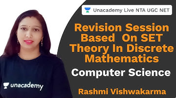 SET Theory in Discrete Mathematics | Computer Science | Unacademy NTA UGC NET | Rashmi Vishwakarma