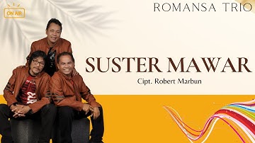 Romansa Trio "SUSTER MAWAR" Cipt. Robert Marbun | Lagu Batak | Official Musik Video