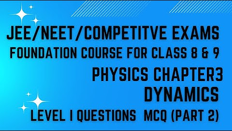 Pearson IIT foundation course book class 8 physics Chapter 3 Dynamics level 1 questions MCQ Part2