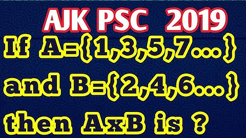 If A={1,3,5,7..} and B={2,4,6..} then AxB is?|What is a ∪ B if A and B are two sets such that A ⊂ B?