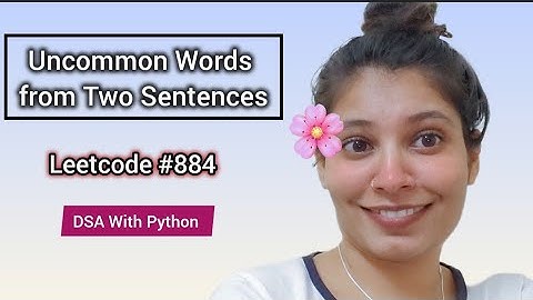 Uncommon Words from Two Sentences | LeetCode #884 | Python Solution Using Counter Explained