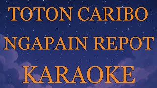 Toton Caribo, Wizz Baker, Fresly Nikijuluw - Ngapain Repot INSTRUMENTAL ( LIRIK KARAOKE)