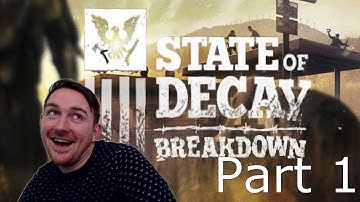 State Of Decay : Breakdown Playthrough Part 1 : A New Hope