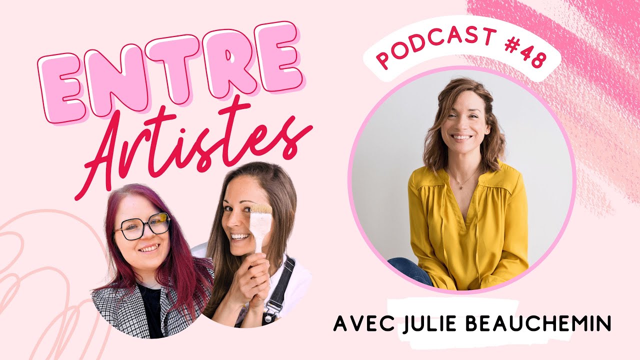 Entre Artistes # 48 Théâtre, photographie, doublage et art abstrait brut avec Julie Beauchemin