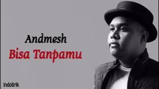 Andmesh - Bisa Tanpamu | Lirik Lagu Indonesia