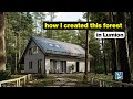 How to create a peaceful getaway in the forest with lumion