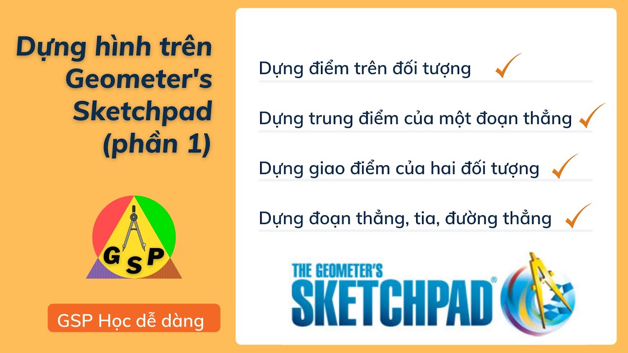 GSP Học dễ dàng - Bài 3.1234 Dựng hình cơ bản (phần 1) | Geometer's Sketchpad - Hình học động