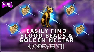 Code Vein 2 guide | How To Easily Find Blood Beads and Golden Nectar | Hints and Tips