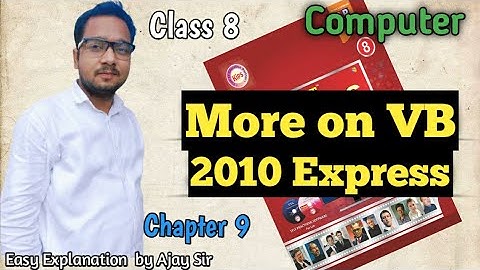 Class 8 Computer | More on VB 2010 Express | Chapter 9 | By Ajay Computech