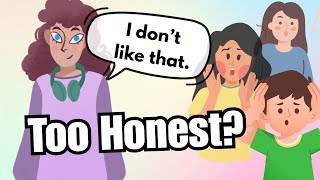 Why Being ‘Brutally Honest’ Can Hurt — Even If It’s True.