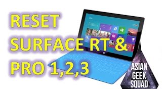 RESET - Microsoft Surface RT, Pro 1, 2 or 3 (ANY Windows 8.1 Tablet)