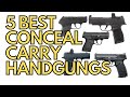 5 Best Concealed Carry Hand Guns for Self-Defense