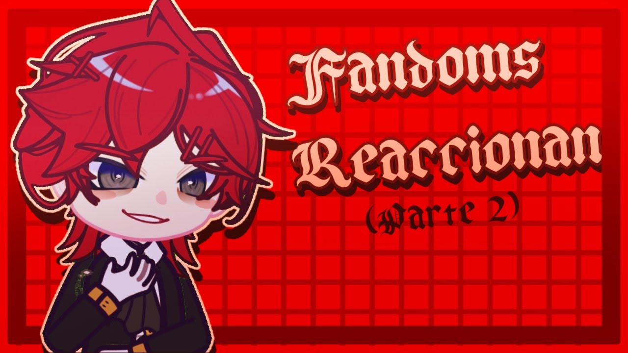 Fandoms reaccionan a.... (Cale 4/6) [Segunda parte]