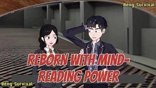 FULL - I Reborn With Mind-Reading Power To Revenge My Scumbag Ex-Boyfriend. - Beng Survival