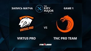 : VirtusPro vs TNC Pro Team, Game 1, The Kiev Major Group Stage
