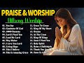 ✝️Best 100 Morning Worship Songs All Time 🙏 Top 100 Christian Gospel Songs Ever 🙏 Gospel Music 2024