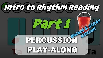 Intro to Rhythm Reading: Part One [Bucket & Sticks Edition]