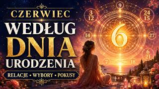 Czerwiec według dnia urodzenia. Relacje, pokusy i ważne wybory