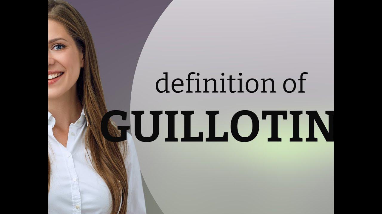 Guillotine what is GUILLOTINE definition YouTube