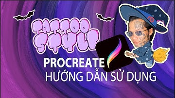 Tất tần tật về Procreate. Những công cụ và chức năng cơ bản cần biết.