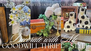 NEW SPRING THRIFT + DECORATE WITH ME 2024 | Goodwill Home Decor Thrifting + Styling Inspiration