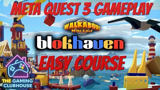 Walkabout Mini Golf - Blokhaven DLC - Easy Course - Meta Quest 3 Gameplay w/ Sonny G