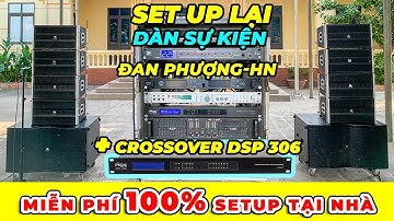 Crossover Star Sound DSP "càn quét" miền Bắc, setup miễn phí bộ dàn cho anh Thuận, Đan Phượng
