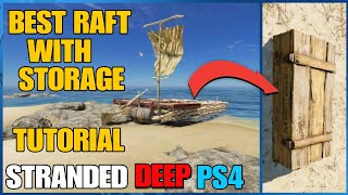 HOW TO BUILD BEST RAFT WITH STORAGE ON STRANDED DEEP CONSOLE PS4 TUTORIAL