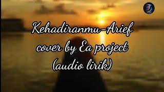 Kehadiranmu-Arief cover by ea project