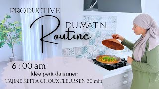 6 : 00 am MORNING ROUTINE  PRODUCTIVE  • Repas du soir express • MÉNAGE ET ORGANISATION