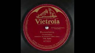 Munasterio (The Monastery) - Titta Ruffo
This song is in the Public Domain. Under the Music Modernization Act of 2018 (Section 1401), all sound recordings published prior to January 1, 1926 have entered the public domain.
Title: Munasterio (The Monastery)
Publication date: 1920
Language: Italian
Performer: Titta Ruffo
Writer(s): Salvatore de Giacomo, P. Mario Costa
Summary: Baritone with Orchestra
Matrix number: 98323
Catalog number: 87323 Munasterio (The Monastery) - Titta Ruffo