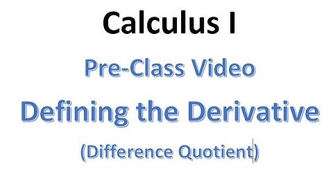 MAT220 PreClass Video Difference Quotient