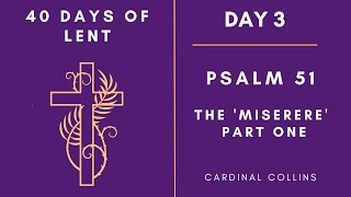 Day 3 - 40 Days of Lent | Psalm 51 | The 'Miserere' Part One