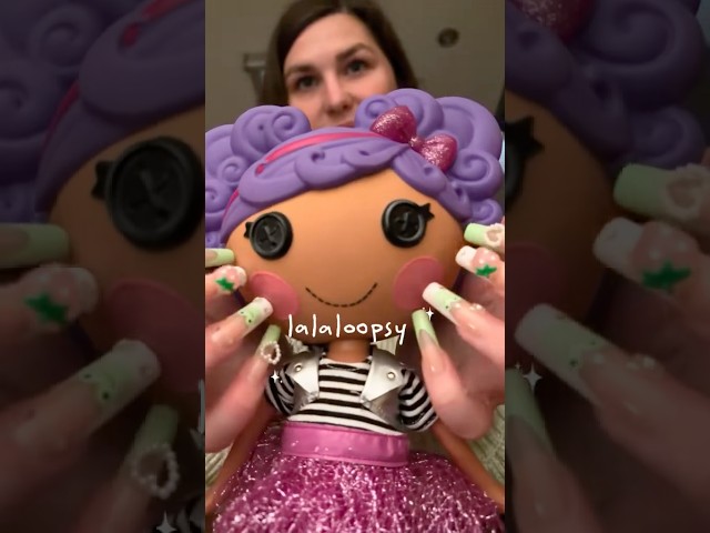 Lalaloopsy ASMR 💞 #asmr #asmrsounds #asmrcommunity