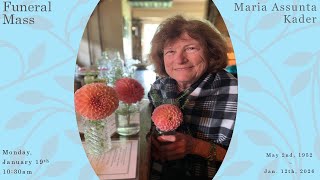 Funeral Mass for Maria Assunta Kader - Monday, January 19th,  2026 @ 10:30am PST