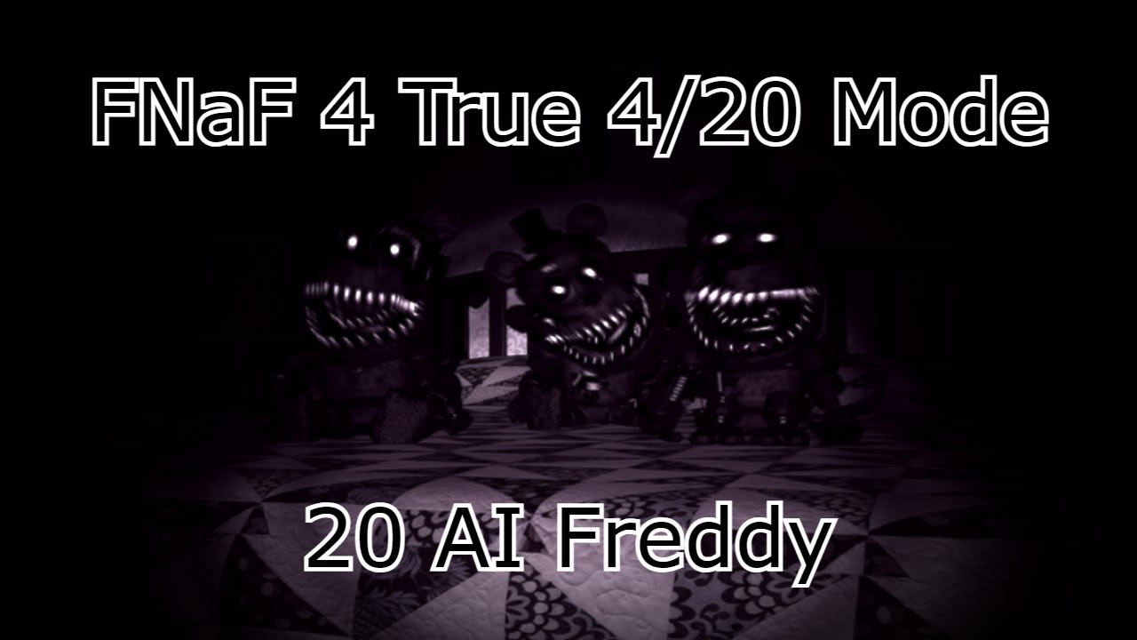 FNaF 4 - True 4/20 Mode (20 AI Freddy)