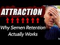 Why semen retention increases attraction