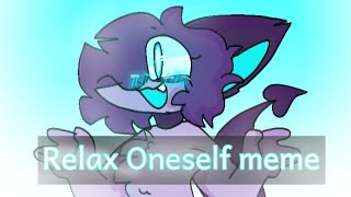 Relax Oneself | meme | // Happy b-day Solar Flare963 //