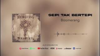 Boomerang - Sepi Tak Bertepi