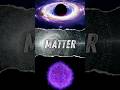 What is Matter?