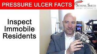 Pressure Ulcer Fact 6: Inspect your immobile loved ones